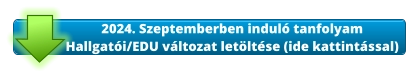 2024. Szeptemberben induló tanfolyamHallgatói/EDU változat letöltése (ide kattintással)