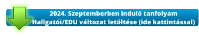 2024. Szeptemberben induló tanfolyamHallgatói/EDU változat letöltése (ide kattintással)